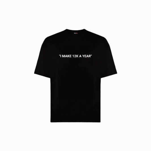 "12K A YEAR" T-SHIRT - BLACK